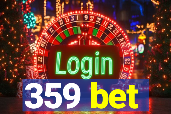 359 bet